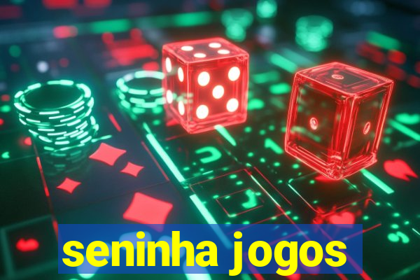 seninha jogos